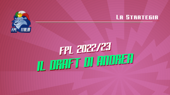Fantasy Premier League 2022/23 Draft dello staff: Andrea