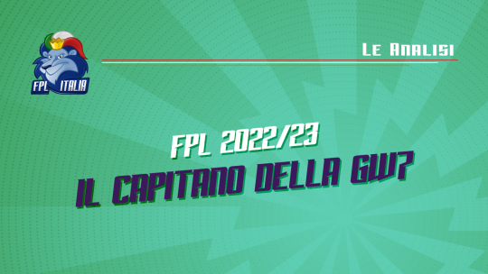 Fantasy Premier League 2022/23 Capitano GW7