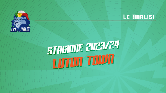 Fantasy Premier League 2023/24: Analisi del Luton Town