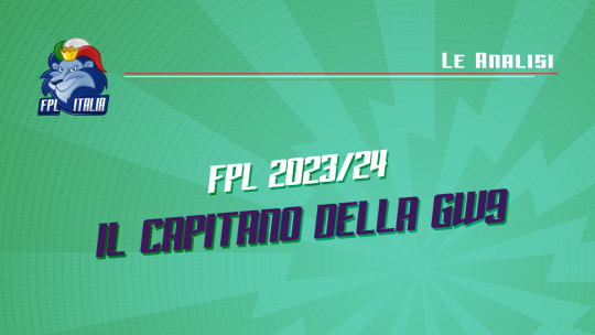 Fantasy Premier League 2023/24: Il capitano della GW9