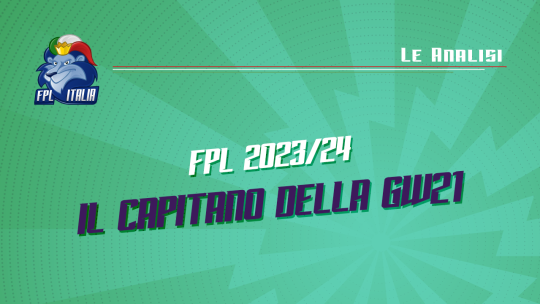 Fantasy Premier League 2023/24: Il capitano della GW21