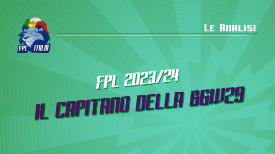 Fantasy Premier League 2023/24: Il capitano della BGW29
