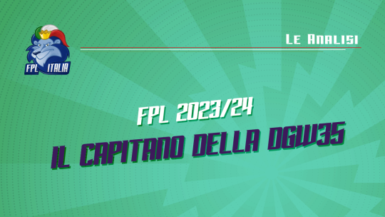 Fantasy Premier League 2023/24: Il capitano della DGW35