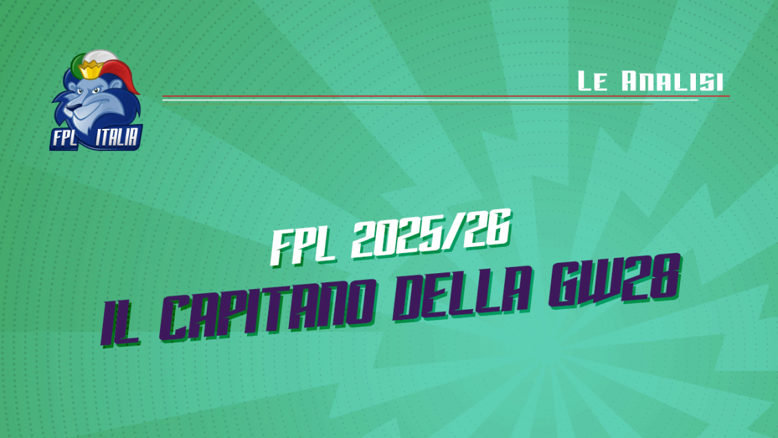 Fantasy Premier League 2025/26: Il capitano della GW28